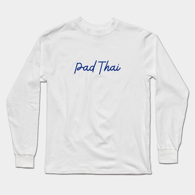 Pad Thai - Thai blue - Flag color Long Sleeve T-Shirt by habibitravels